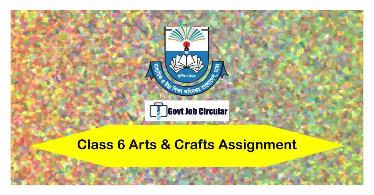arts & crafts assignment class 6
