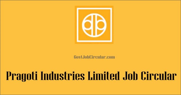 Pragoti Industries Limited Job circular, PIL Job circular, Government Jobs, Govt Jobs, job circular 2024, Job Circular in Chittagong