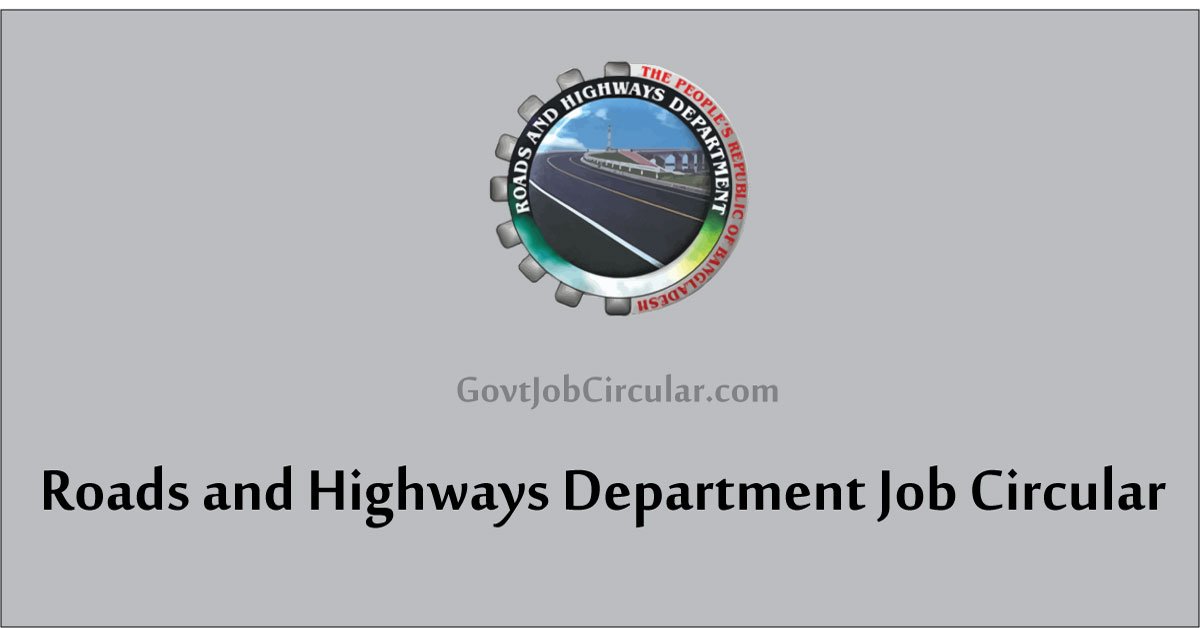 Roads and Highways Department Job circular, RHD Job circular, Government Jobs, Govt Jobs, job circular 2024, Job Circular in Dhaka