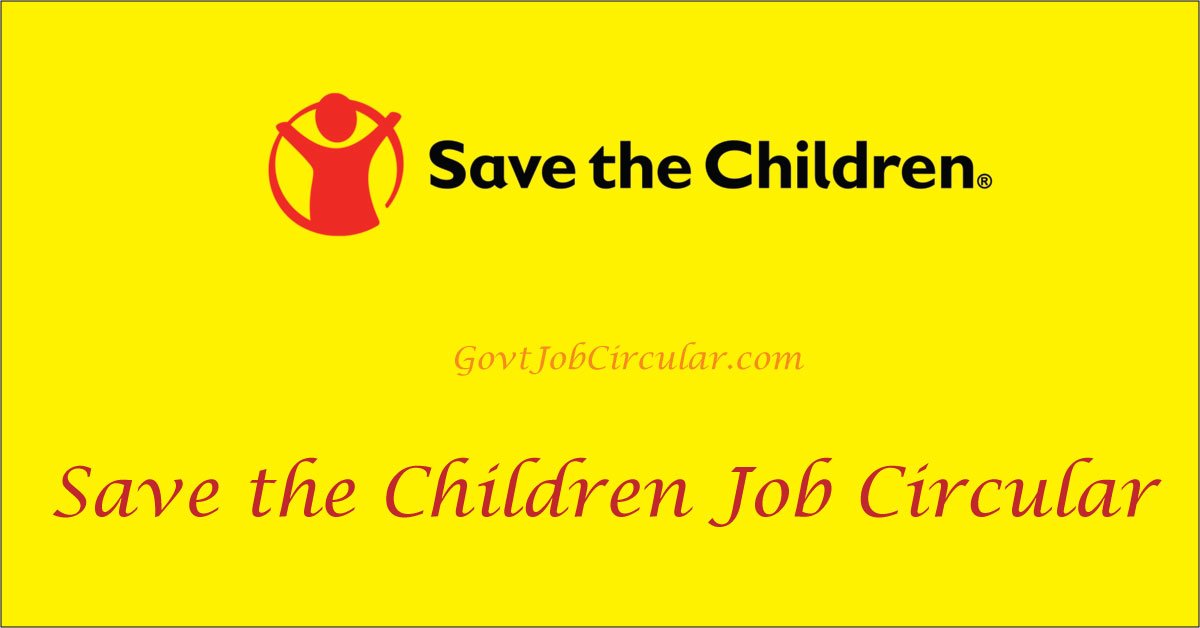 job circular 2024, Job Circular in Dhaka, NGO Jobs Circular, Save the Children Job Circular