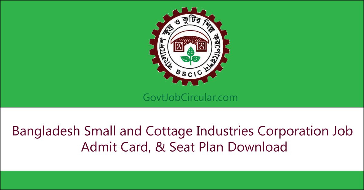 BSCIC Admit Card, BSCIC exam date, BSCIC seat plan, Bangladesh Small and Cottage Industries Corporation Admit Card, Bangladesh Small and Cottage Industries Corporation Job Exam Date, Bangladesh Small and Cottage Industries Corporation seat plan, Job Admit Card, Job Exam Date, Job seat plan