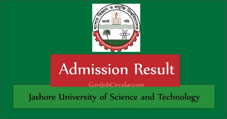 Admission Result, Admission Test Result, Jashore University of Science and Technology Admission Test Result, JUST Admission Result, JUST Admission Test Result